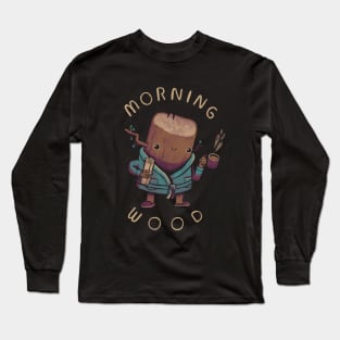 morning wood Long Sleeve T-Shirt